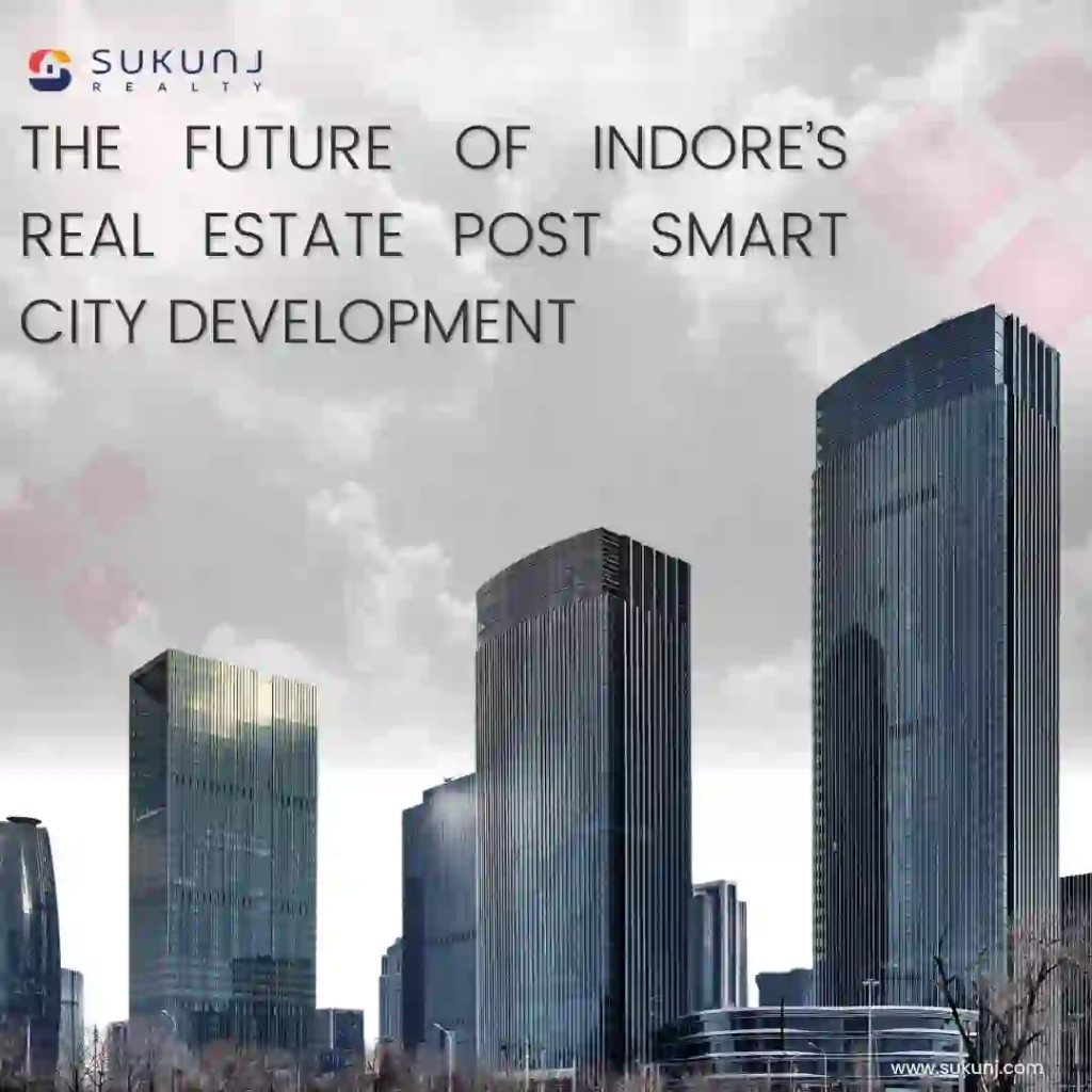 Indore’s Smart City development: A new era of real estate growth